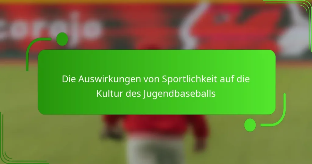 Die Auswirkungen von Sportlichkeit auf die Kultur des Jugendbaseballs