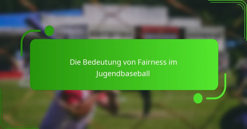 Die Bedeutung von Fairness im Jugendbaseball