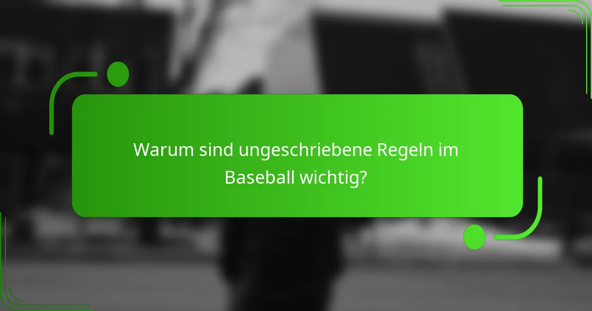 Warum sind ungeschriebene Regeln im Baseball wichtig?