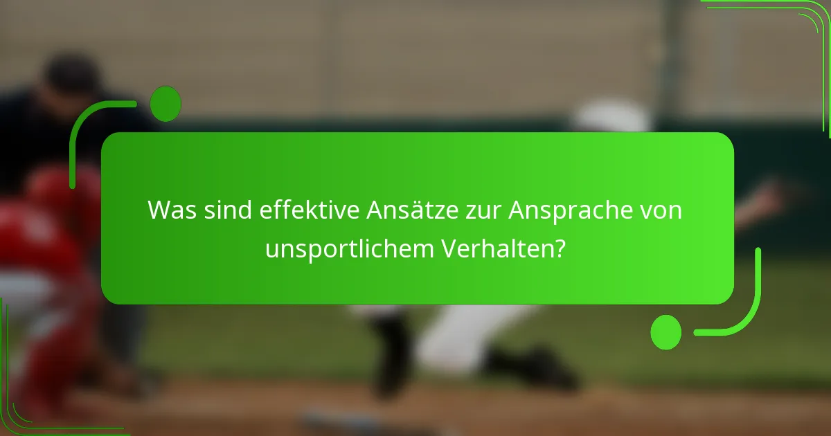 Was sind effektive Ansätze zur Ansprache von unsportlichem Verhalten?