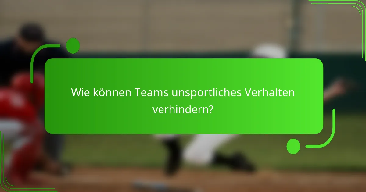 Wie können Teams unsportliches Verhalten verhindern?