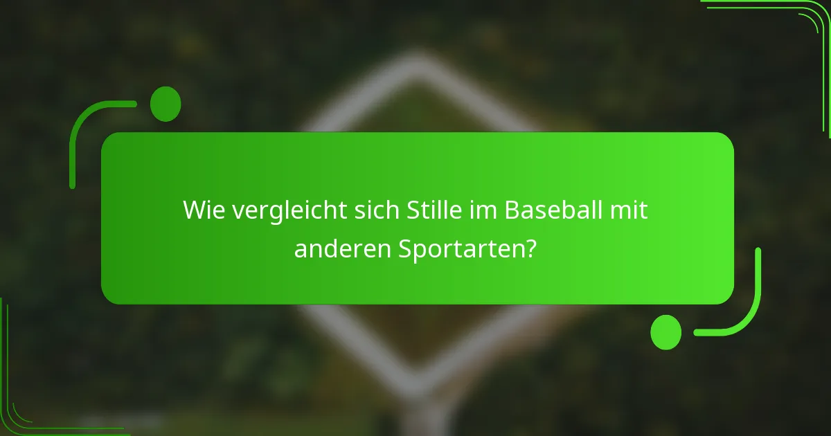 Wie vergleicht sich Stille im Baseball mit anderen Sportarten?