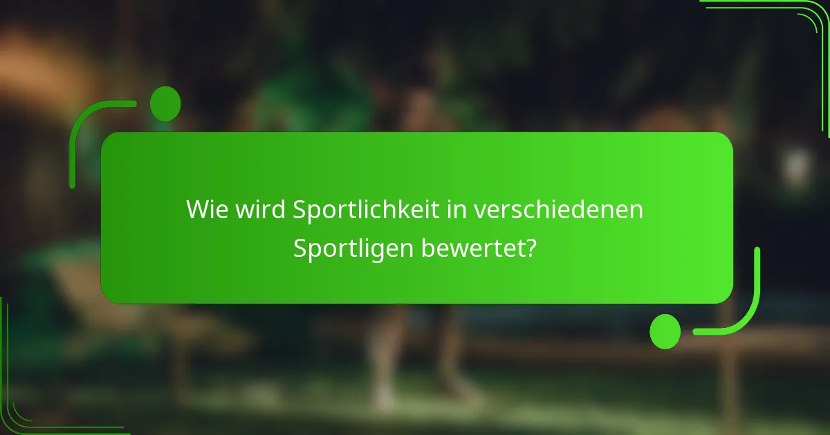 Wie wird Sportlichkeit in verschiedenen Sportligen bewertet?